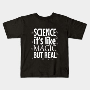 Science it's like magic but real Kids T-Shirt